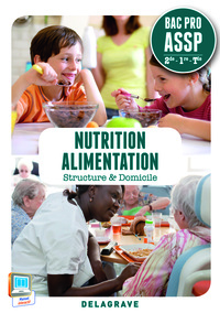 Nutrition Alimentation 2de, 1re, Tle Bac Pro ASSP (2014) - Pochette élève
