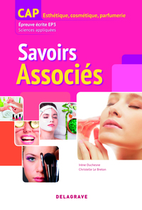 Savoirs associés - épreuve écrite EP3 CAP Esthétique, Cosmétique, Parfumerie, Livre de l'élève