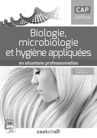 Biologie, microbiologie et hygiène appliquées en situations professionnelles CAP coiffure (2015) - Livre du professeur