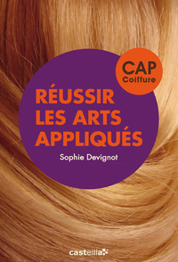 Réussir les arts appliqués CAP coiffure (2014) - Référence