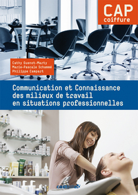 Communication et connaissance des milieux de travail en situations professionnelles CAP Coiffure (2014) - Pochette élève