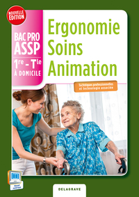 Ergonomie Soins Animation 1re, Tle Bac Pro ASSP (2015) - Pochette élève