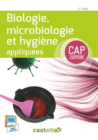 Biologie, microbiologie et hygiène appliquées CAP Coiffure, Livre de l'élève 