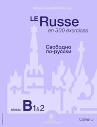 Le Russe en 300 exercices - Niveau B1et2