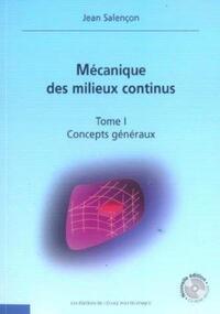 MECANIQUE DES MILIEUX CONTINUS - TOME 1 - CONCEPTS GENERAUX (CD-ROM INCLUS)