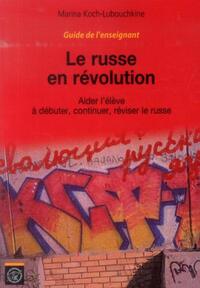 LE RUSSE EN REVOLUTION - GUIDE DE L'ENSEIGNANT - AIDER L'ELEVE A DEBUTER, CONTINUER, REVISER LE RUSS