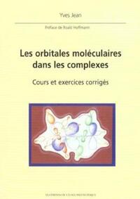 LES ORBITALES MOLECULAIRES DANS LES COMPLEXES - COURS ET EXERCICES CORRIGES. PREFACE DE ROALD HOFFMA