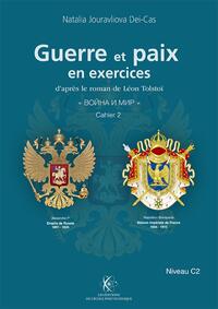 GUERRE ET PAIX EN EXERCICES, CAHIER 2 - RUSSE, NIVEAU C2