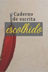 CADERNO DE ESCRITA ESCOLHIDO