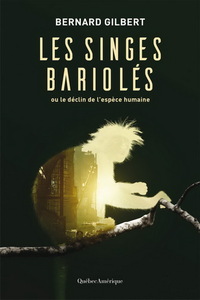 LES SINGES BARIOLES : OU LE DECLIN DE LAESPECE HUMAINE