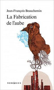 LA FABRICATION DE L'AUBE