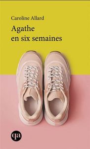 AGATHE EN SIX SEMAINES