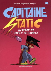 Capitaine Static Mystère et boule de gomme ! T6