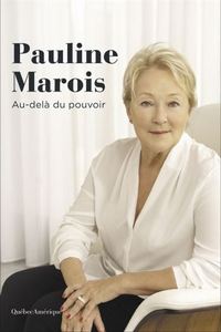 PAULINE MAROIS. AU-DELA DU POUVOIR