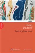 UTOPIES PROVISOIRES. ESSAIS DE POLITIQUE SOCIALE