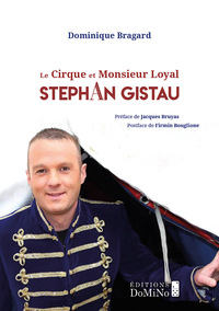 Le Cirque et monsieur Loyal, Stéphan Gistau