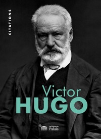 VICTOR HUGO : CITATIONS ILLUSTREES