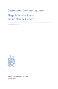 Encomium Emmae reginae - éloge de la reine Emma par un clerc de Flandre