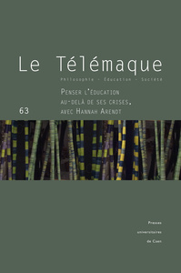 LE TELEMAQUE, N  63/2023. PENSER L'EDUCATION AU-DELA DE SES CRISES, A VEC HANNAH ARENDT