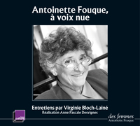 ANTOINETTE FOUQUE, A VOIX NUE - AUDIO