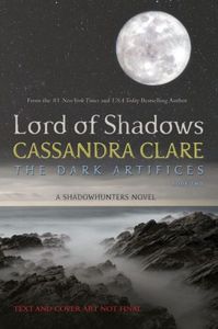 LORD OF SHADOWS (BOOK 2 THE DARK ARTIFICES)