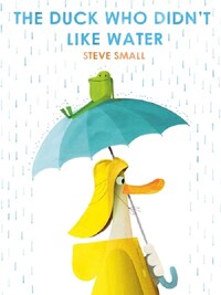 THE DUCK WHO DIDN'T LIKE WATER