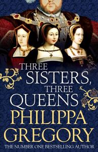 THREE SISTERS, THREE QUEENS*