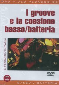 S. FERRANTE/E. MARINI: I GROOVE E LA COESIONE BASSO/BATTERIA (LIBRO/DVD) +DVD