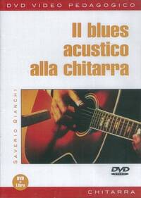 SAVERIO BIANCHI: IL BLUES ACUSTICO ALLA CHITARRA (LIBRO/DVD) +DVD