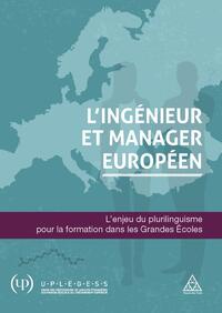 L'INGENIEUR ET MANAGER EUROPEEN - L'ENJEU DU PLURILINGUISME POUR LA FORMATION DANS LES GRANDES ECOLE