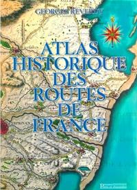 ATLAS HISTORIQUE DES ROUTES DE FRANCE