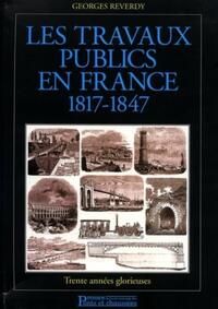 Les travaux publics en France 1817-1847