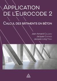 APPLICATIONS DE L'EUROCODE 2 - CALCUL DES BATIMENTS EN BETON CONFORME AUX NORMES NF EN 1992-1-1, 1-2