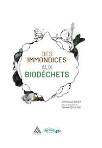 DES IMMONDICES AUX BIODECHETS - DE EMMANUEL ADLER SOUS LA DIRECTION DE FABIEN ESCULIER