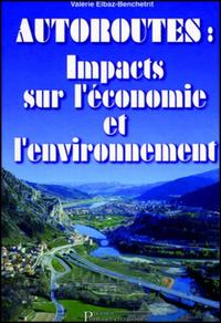 Autoroutes: impacts sur l'économie et l'environnement