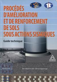 Procédés d'amélioration et de renforcement de sols sous actions sismiques