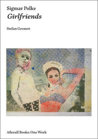 Sigmar Polke Girlfriends /anglais