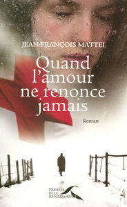 Quand l'amour ne renonce jamais