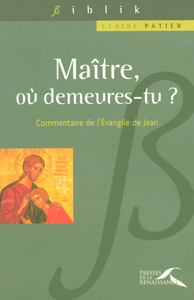 Maître, où demeures-tu?