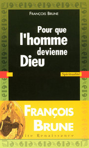 POUR QUE L HOMME DEVIENNE DIEU