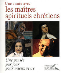 UNE ANNEE AVEC LES MAITRES SPIRITUELS CHRETIENS