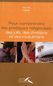 Pour comprendre les pratiques religieuses des juifs, des chrétiens