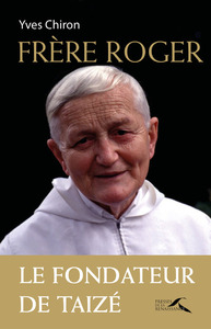 FRERE ROGER - LE FONDATEUR DE TAIZE