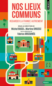 NOS LIEUX COMMUNS - REGARDER LA FRANCE AUTREMENT