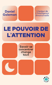 LE POUVOIR DE L'ATTENTION - SAVOIR SE CONCENTRER CHANGE TOUT