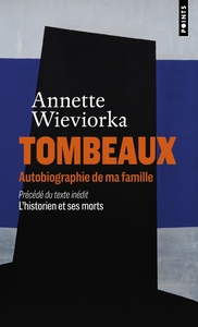 TOMBEAUX. AUTOBIOGRAPHIE DE MA FAMILLE - PRECEDE DE L'HISTORIEN ET SES MORTS