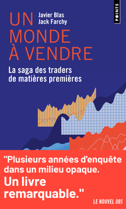 UN MONDE A VENDRE - LA SAGA DES TRADERS DE MATIERES PREMIERES