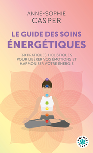 LE GUIDE DES SOINS ENERGETIQUES