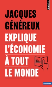 JACQUES GENEREUX EXPLIQUE L'ECONOMIE A TOUT LE MONDE