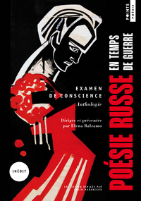 EXAMEN DE CONSCIENCE - POESIE RUSSE EN TEMPS DE GUERRE